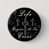 Das Leben beginnt am Kreuz Button (Vorderseite)