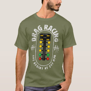 Das Leben beginnt bei 200 mph - Drag Racing Shirt