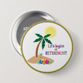 Das Leben beginnt bei der Pension, tropischer Stra Button (Vorne & Hinten)