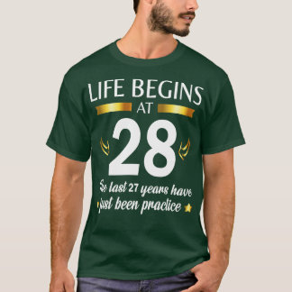 Das Leben beginnt mit 28 in den letzten 27 Jahren  T-Shirt