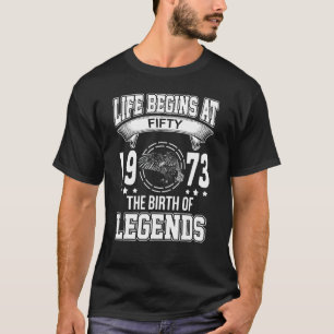 Das Leben beginnt mit fünfzig 1973 mit der Geburt T-Shirt