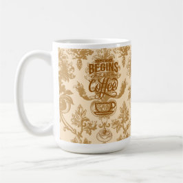 Das Leben beginnt mit Kaffeetasse