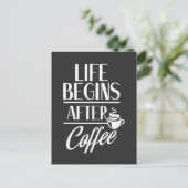 Das Leben beginnt nach Coffee Bean süchtig nach Ko Postkarte (Stehend Vorderseite)