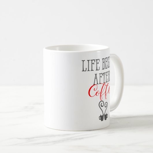 Das Leben beginnt nach Coffee Fun Coffee Quotes Kaffeetasse (VorderseiteRechts)