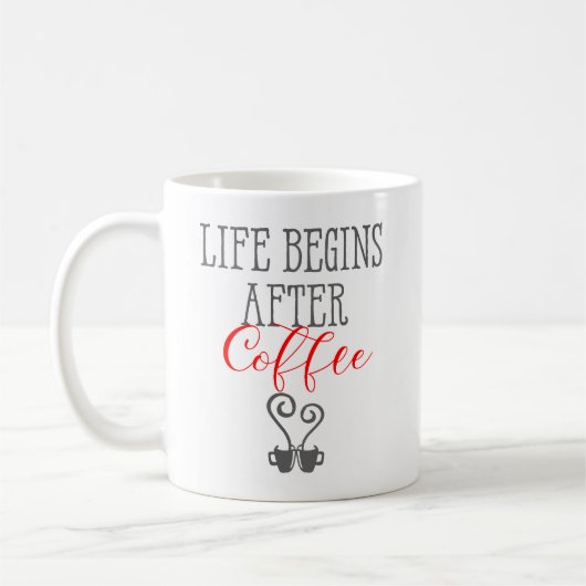 Das Leben beginnt nach Coffee Fun Coffee Quotes Kaffeetasse (Links)