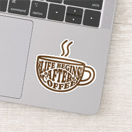 Das Leben Beginnt Nach Dem Kaffee Aufkleber