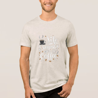 Das Leben beginnt nach dem Kaffee: Eine handgemach Tri-Blend Shirt
