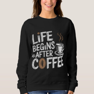 Das Leben beginnt nach dem Kaffee - Funny Coffee L Sweatshirt