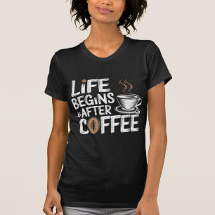 Das Leben beginnt nach dem Kaffee - Funny Coffee L T-Shirt