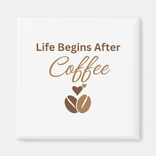 Das Leben beginnt nach dem Kaffee, gemütlicher Mor Magnet