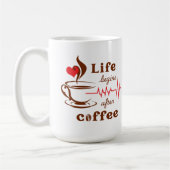 Das Leben beginnt nach dem Kaffee Kaffeetasse (Links)