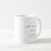 Das Leben beginnt nach dem Kaffee Kaffeetasse (VorderseiteRechts)
