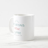 Das Leben beginnt nach dem Kaffee Kaffeetasse (Vorderseite Links)