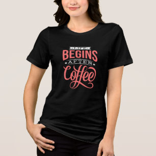 Das Leben Beginnt Nach Dem Kaffee Lustige Typograf Tri-Blend Shirt