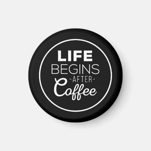 Das Leben beginnt nach dem Kaffee Magnet (Vorne)