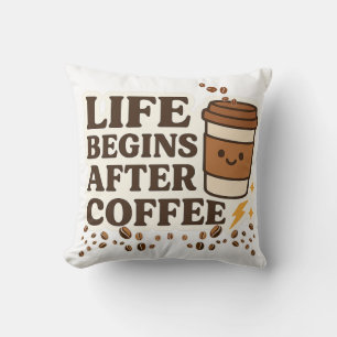 Das Leben beginnt nach dem Kaffee , Niedlicher Kaf Kissen