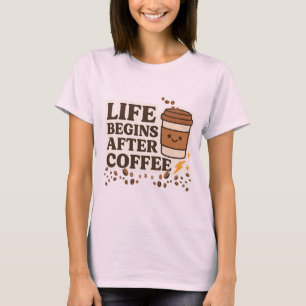 Das Leben beginnt nach dem Kaffee - Niedlicher Kaf T-Shirt