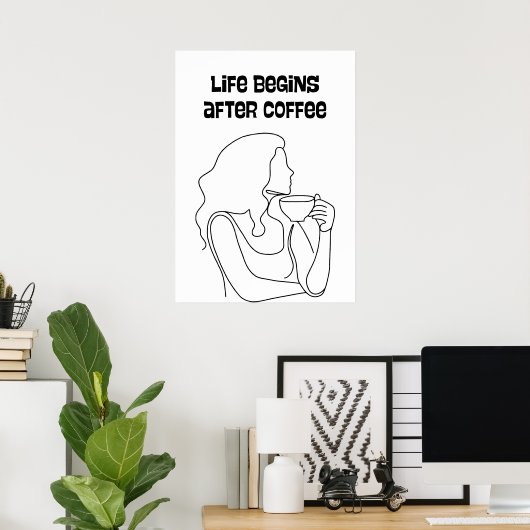 Das Leben beginnt nach dem Kaffee Poster (Heimbüro)