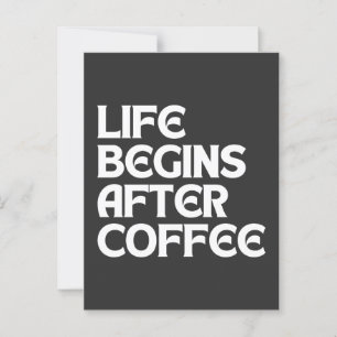 DAS LEBEN BEGINNT NACH DEM KAFFEE POSTKARTE