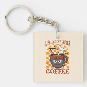 Das Leben beginnt nach dem Kaffee Schlüsselanhänger