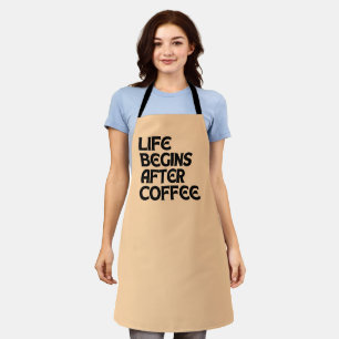 DAS LEBEN BEGINNT NACH DEM KAFFEE SCHÜRZE