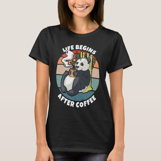 Das Leben beginnt nach dem Kaffee T-Shirt (Vorderseite)