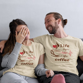 Das Leben Beginnt Nach Dem Kaffee T-Shirt