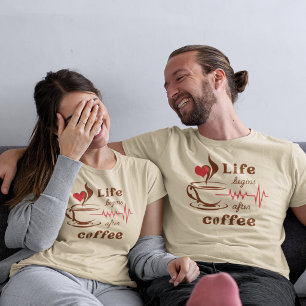 Das Leben Beginnt Nach Dem Kaffee T-Shirt