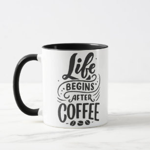 Das Leben beginnt nach dem Kaffee Tasse