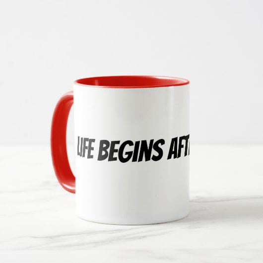 das Leben beginnt nach dem Kaffee Tasse (Vorderseite Links)