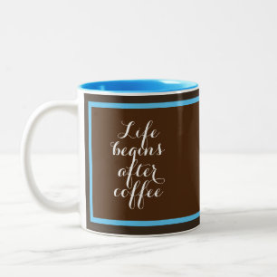 Das Leben beginnt nach dem Kaffee Zweifarbige Tasse