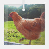 Das Leben bei Hühnern ist besser Ornament Aus Glas (Vorderseite)
