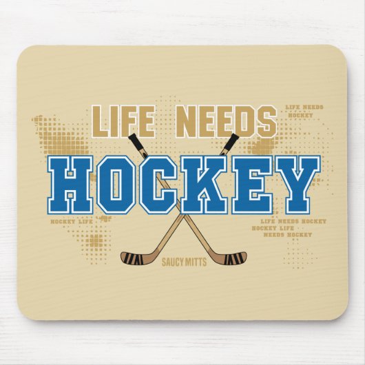 Das Leben benötigt Hockey Mousepad (Vorne)