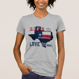 Das Leben bringt Sie an unerwartete Orte in Texas T-Shirt