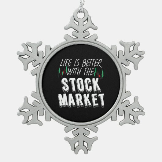 Das Leben der Anleger ist am Aktienmarkt besser Schneeflocken Zinn-Ornament (Vorderseite)