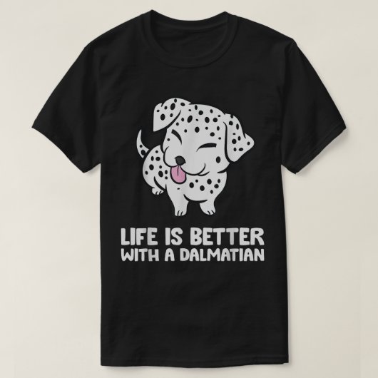 Das Leben der Besitzer eines lustigen Dalmatiners  T-Shirt (Design vorne)