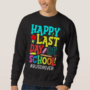 Das Leben der Busfahrer am letzten Schulsommer Sweatshirt