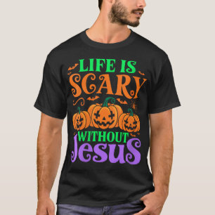 Das Leben der Frauen ist Beängstigend ohne Jesus C T-Shirt