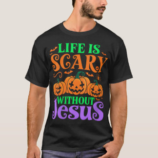 Das Leben der Frauen ist Beängstigend ohne Jesus C T-Shirt
