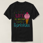 Das Leben der Frauen ist besser mit Sprinklen, süß T-Shirt (Design vorne)