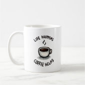 Das Leben, der Kaffee hilft - für den Kaffee Lover Kaffeetasse (Links)