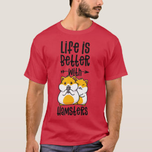 Das Leben der lustigen Kinder im Hamster ist besse T-Shirt