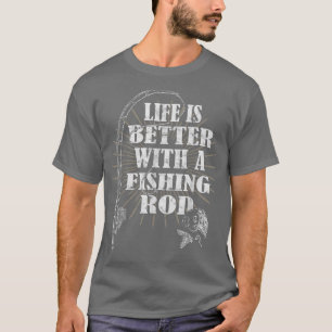Das Leben der Männer ist besser, wenn der Fisch au T-Shirt