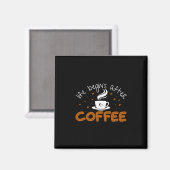 Das Leben des Kaffees beginnt nach dem Kaffee Magnet (Vorderseite/Rückseite)