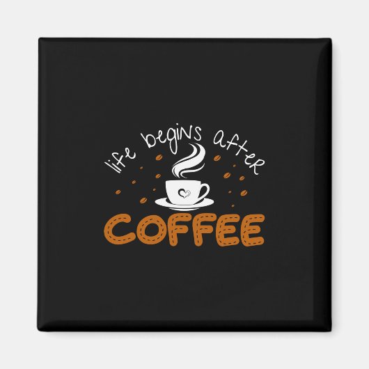 Das Leben des Kaffees beginnt nach dem Kaffee Magnet (Vorne)