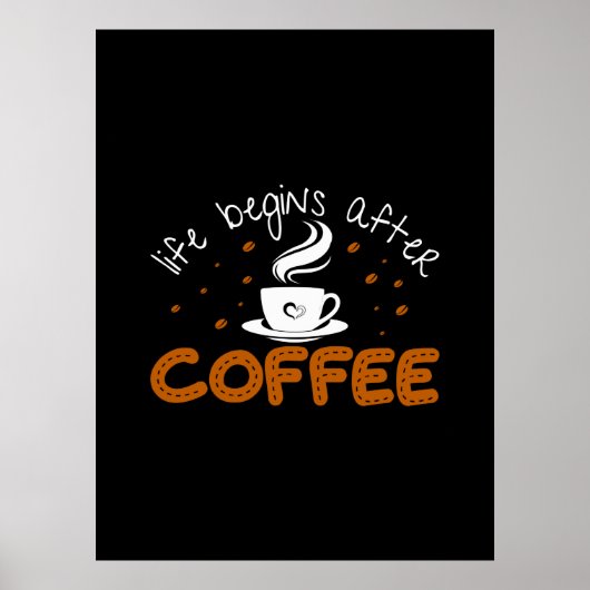 Das Leben des Kaffees beginnt nach dem Kaffee Poster (Vorne)