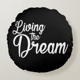 Das Leben des Traums Inspiration Motivierend Rundes Kissen