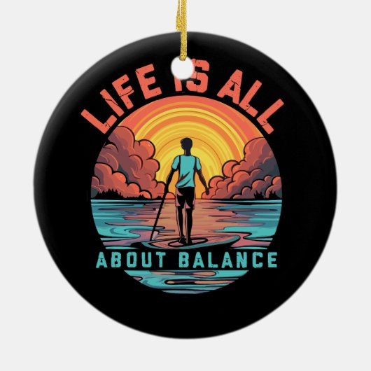 Das Leben dreht sich alles um Balance Paddleboard  Keramik Ornament (Hinten)