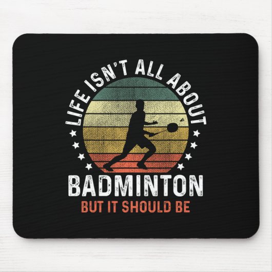 Das Leben dreht sich nicht nur um Dminton, sondern Mousepad (Vorne)
