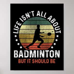 Das Leben dreht sich nicht nur um Dminton, sondern Poster